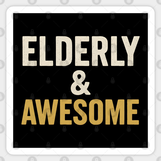 Elderly & Awesome Funny Senior Pride Typography Design Sticker by MakerMind8.2